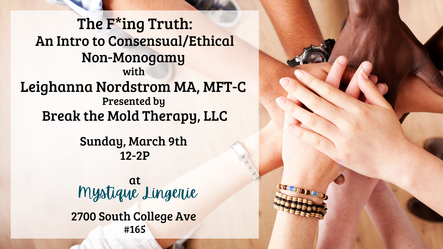 The F*ing Truth: Intro to Consensual/Ethical Non-Monogamy