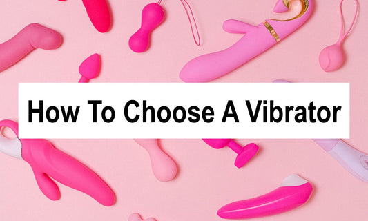 How to Choose the Right Vibrator: A Complete Guide